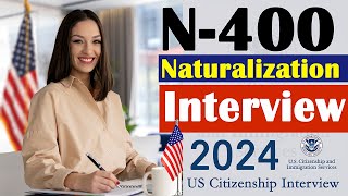 N400 Naturalization Interview amp Test 2024 US Citizenship Interview Actual Experience [upl. by Dianthe]