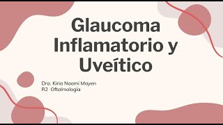 Glaucoma Inflamatorio y Uveítico [upl. by Nahem]