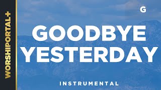 Goodbye Yesterday  G  Instrumental [upl. by Tomasine]