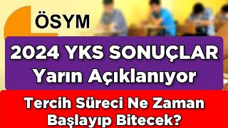 2024 YKS TERCİHLERİN BAŞLAMABİTİŞ ve TERCİH SONUÇ AÇIKLANMA TARİHİ [upl. by Farrish403]