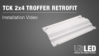 TCK 2x4 Troffer Retrofit Installation Video [upl. by Huey]