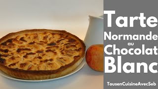 TARTE NORMANDE au CHOCOLAT BLANC Tous en cuisine avec Seb [upl. by Ahsirk]