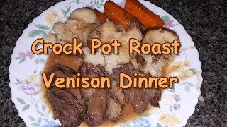 Complete Roast Venison Dinner From The Crock Pot [upl. by Kendrick503]