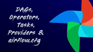 Airflow tutorial  DAGs Operators Tasks Providers amp airflowcfg [upl. by Berard177]