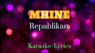 MHINE  REPABLIKAN lyrics karaoke mhine repablikan rap [upl. by Aisanahta]