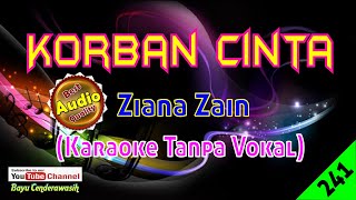 ❤NEW Korban Cinta by Ziana Zain Original AudioHQ  Karaoke Tanpa Vokal [upl. by Odnam712]