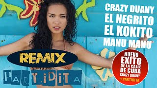 CRAZY DUANY EL NEGRITO EL KOKITO Y MANU MANU  PARTIDITA ADroiD REMIX [upl. by Anaira]