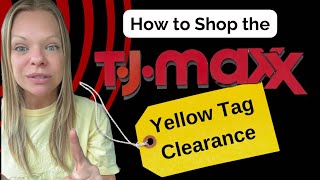 How to Shop the TJ Maxx Yellow Tag Clearance Sale to Get the Best Designer Items [upl. by Ecnatsnok922]