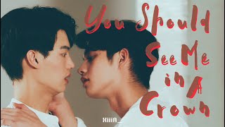 Sarawat×Tine  You should see me in a crown［FMV］［BL］ [upl. by Atekan930]