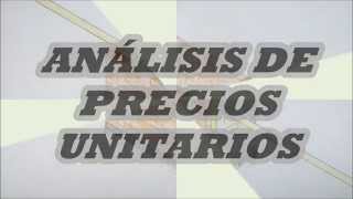 ANÁLISIS DE PRECIOS UNITARIOS [upl. by Umeko434]