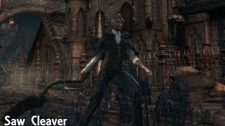 Bloodborne  Saw Cleaver Move Set Showcase [upl. by Millda222]