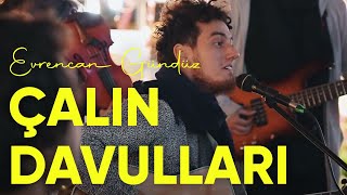 Evrencan Gündüz  Çalın Davulları [upl. by Sparks]