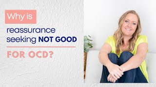 Why Seeking Reassurance Makes OCD Worse [upl. by Ahsitniuq]