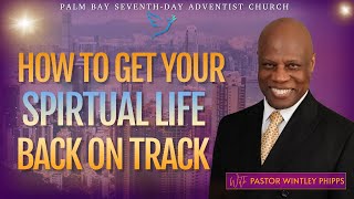 PASTOR WINTLEY PHIPPS quotHOW TO GET YOUR SPIRITUAL LIFE BACK ON TRACKquot [upl. by Gilud]