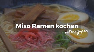 Miso Ramen kochen mit 7 Toppings  30 Minuten  japanisches Rezept [upl. by Elbertina]