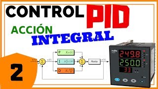 2 Acción de CONTROL INTEGRAL ► Detalles del Control PID 😎☑️ [upl. by Rawdin]