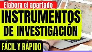 CÓMO REDACTAR EL APARTADO INSTRUMENTOS DE INVESTIGACIÓN EN UN PROYECTO  PASO A PASO CON EJEMPLO [upl. by Norvall737]