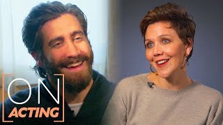 Maggie and Jake Gyllenhaal on How they Perform Acting Advice amp More  On Acting [upl. by Aicilec]