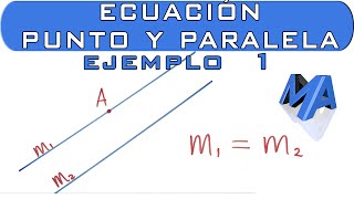 Ecuacion de la recta que pasa por un punto y es paralela a otra  Ejemplo 1 [upl. by Aynos777]