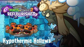 PvZ 2 Reflourished Hypothermic Hollows  All Levels 120 [upl. by Initof829]