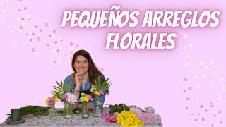 Curso Floristería  ¿Cómo hacer Pequeños Arreglos FLORALES [upl. by Hamirak42]