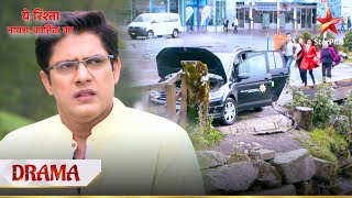 Naitik ka hua car accident  Yeh Rishta  Naira Kartik Ka [upl. by Rosenthal]