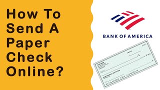 How can I send a check online using Bank Of America [upl. by Rosette]