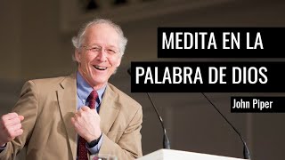 Medita y memoriza la Palabra de Dios  John Piper [upl. by Merc]