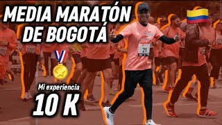 MEDIA MARATÓN DE BOGOTÁ  Mi experiencia 10K [upl. by Liesa373]