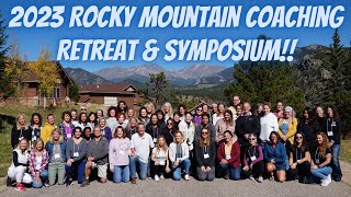 Rocky Mountain Coaching Retreat amp Symposium 2023 Highlights [upl. by Towill]