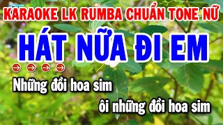 Karaoke Liên Khúc Nhạc Sống Tone Nữ Rumba Chuẩn Dễ Hát  Hát Nữa Đi Em  Nhật Ký Đời Tôi [upl. by Kirkpatrick317]