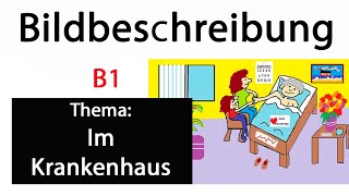 B1Bildbeschreibung telc Teil 1 Im Krankenhaus BildAufbau [upl. by Nemzzaj]