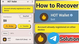 Hot Wallet Account already registered on other device Hot Wallet how to recover hot wallet account [upl. by Aneeuqahs]