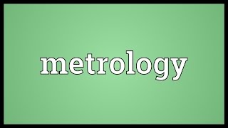 Metrology Meaning [upl. by Dranreb673]