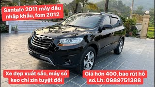 Mới về Santafe 2011 máy dầu nhập khẩu cực đẹp cực chất Lh 0989751388 [upl. by Torras]