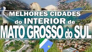 TOP 10 cidades do interior de MATO GROSSO do SUL para morar [upl. by Basile126]