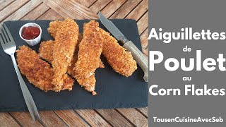 AIGUILLETTES de POULET au CORN FLAKES Tous en cuisine avec Seb [upl. by Dorina108]