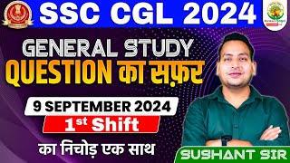 SSC CGL 2024 Question Ka Safarnama  9 Sept 1st Shift  SSC CGL GS By Sushant Sir ssccgl2024 [upl. by Clareta]