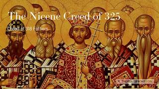 The Nicene Creed of 325 Creed of 318 Fathers [upl. by Nava]