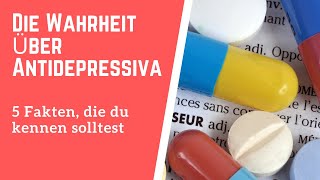 Die Wahrheit über Antidepressiva  5 Fakten die du kennen solltest [upl. by Piks877]