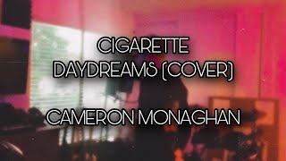 Cigarette Daydreams Cameron Monaghan cover [upl. by Moersch]