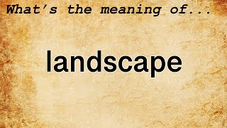 Landscape Meaning  Definition of Landscape [upl. by Ax]