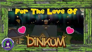 dinkum  Game  For The Love Of Dinkum  Episode 18 [upl. by Maje]