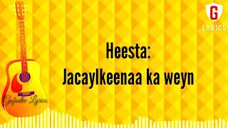 Jacaylkeenaa Ka weyn lyrics  Hanuuniye [upl. by Sivrad]