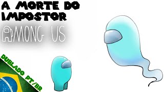 FANDUB A Morte Do Impostor No Among Us Among UsDublado PTBR [upl. by Amandi285]