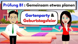 Prüfung B1  DTZ  Gemeinsam etwas planen ‏ Gartenparty 🥳 amp Geburtstagsfeier 🎂 [upl. by Concettina]