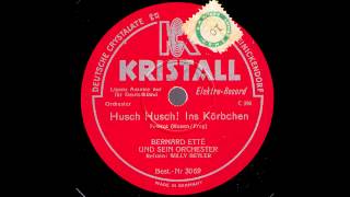 Husch Husch Ins Körbchen  Bernard Etté amp Orchester Refrain Willy Beyler [upl. by Durarte]