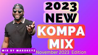 KOMPA GOUYAD MIX  November 2023 NEW KOMPA EDITION  BY MAXOKEYZ [upl. by Esaertal]