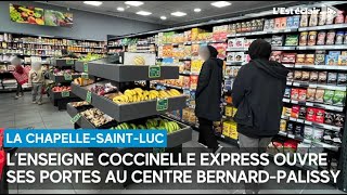 L’enseigne Coccinelle Express ouvre ses portes au centre BernardPalissy à La ChapelleSaintLuc [upl. by Arette]