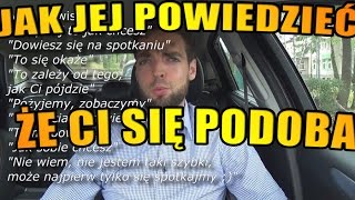 quotJak Powiedzieć Dziewczynie że Mi Się Podoba i Chcę z Nią Byćquot [upl. by Dirk619]